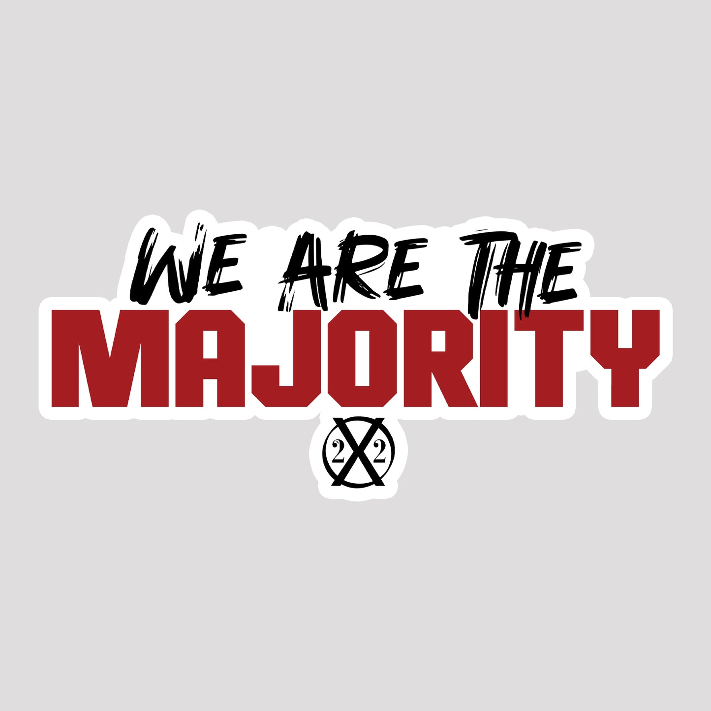 We Are The Majority - 4" Sticker